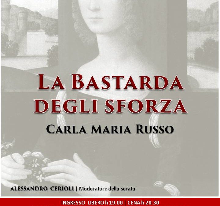 Serata Letteraria: La Bastarda degli Sforza